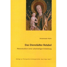 Das Dienststädter Retabel - Rekonstruktion seiner arbeitsteiligen Entstehung